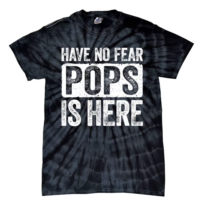 Have No Fear Pops Is Here Tie-Dye T-Shirt