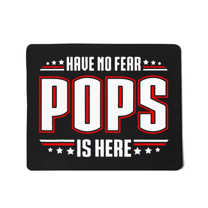 Have No Fear Pops Is Here Mousepad