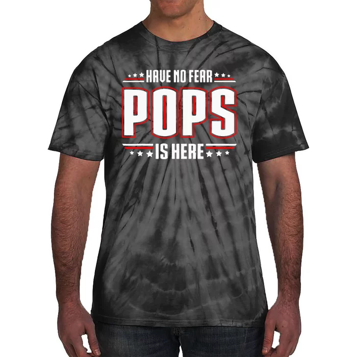 Have No Fear Pops Is Here Tie-Dye T-Shirt