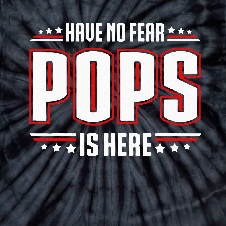 Have No Fear Pops Is Here Tie-Dye T-Shirt