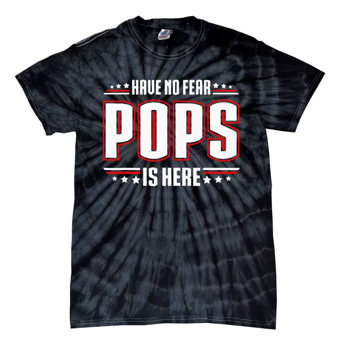 Have No Fear Pops Is Here Tie-Dye T-Shirt