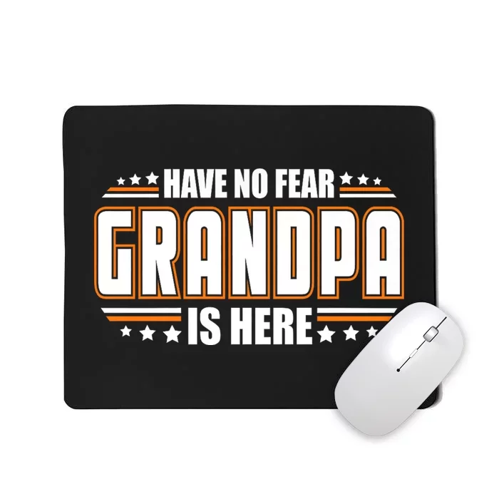 Have No Fear Grandpa Is Here Mousepad