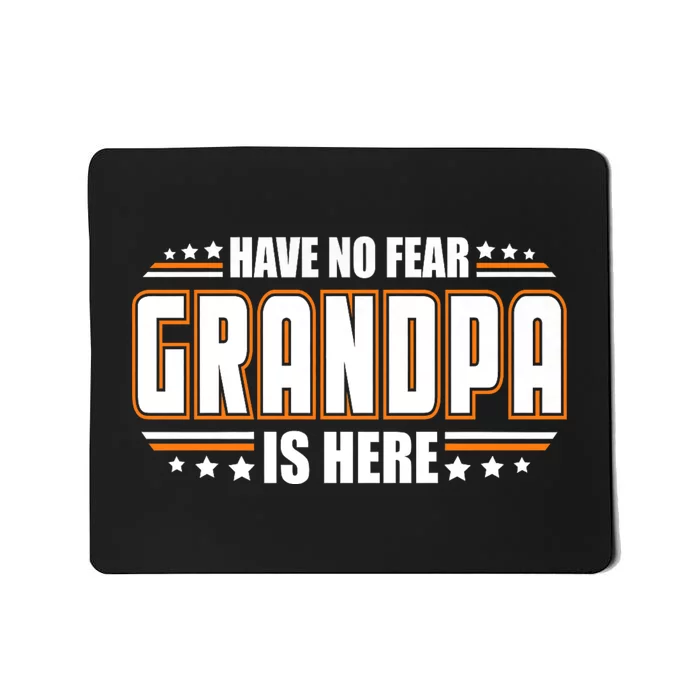 Have No Fear Grandpa Is Here Mousepad