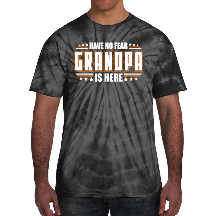 Have No Fear Grandpa Is Here Tie-Dye T-Shirt