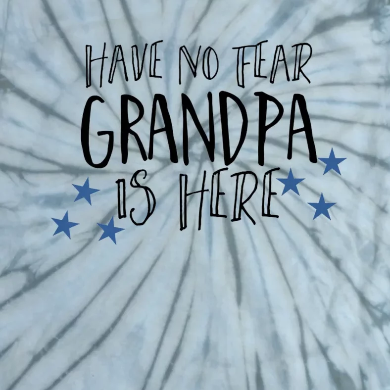 Have No Fear Grandpa Is Here Tie-Dye T-Shirt