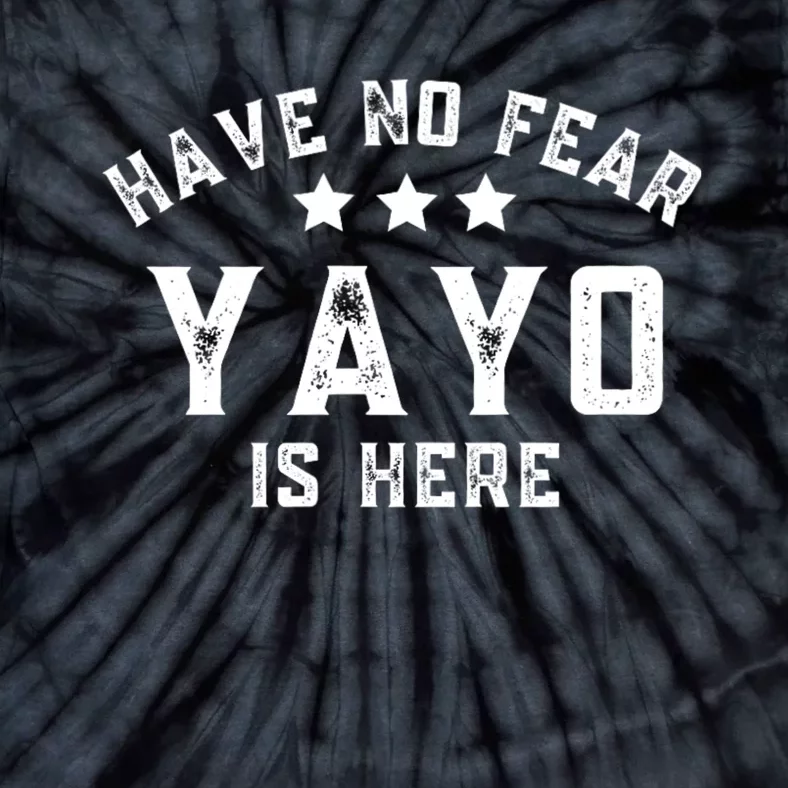 Have No Fear Yayo Is Here Tie-Dye T-Shirt