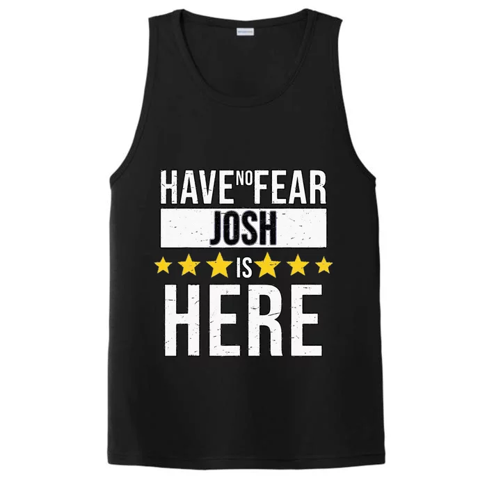 Have No Fear Josh Is Here Performance Tank