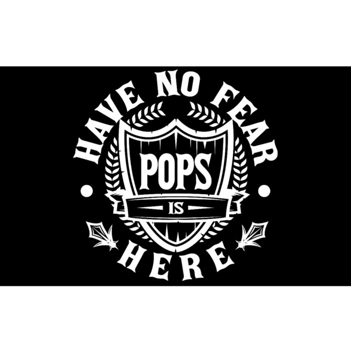 Have No Fear Pops Is Here Bumper Sticker