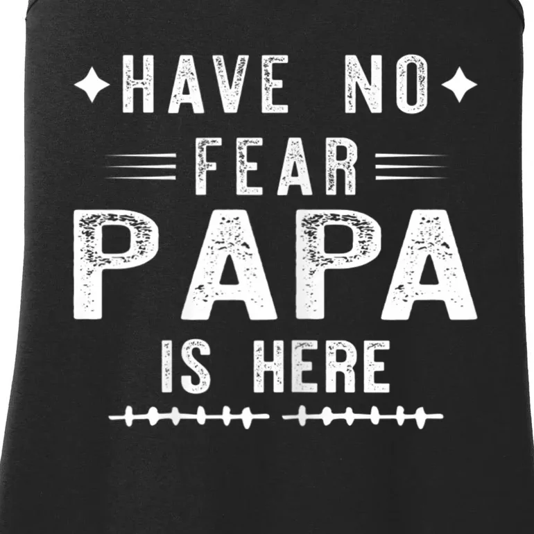 Have No Fear Papa Is Here Ladies Essential Tank