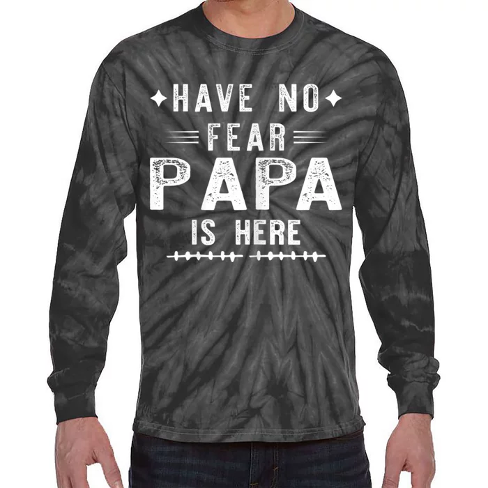 Have No Fear Papa Is Here Tie-Dye Long Sleeve Shirt