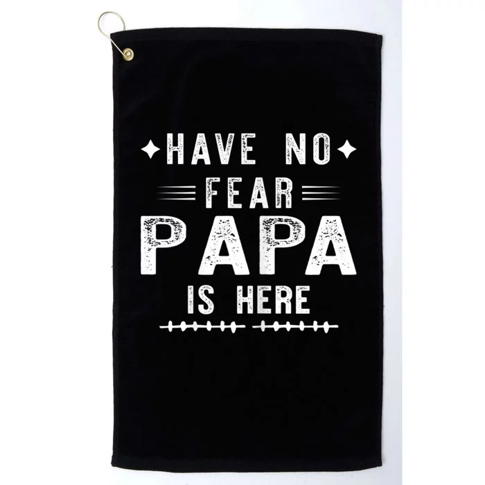 Have No Fear Papa Is Here Platinum Collection Golf Towel