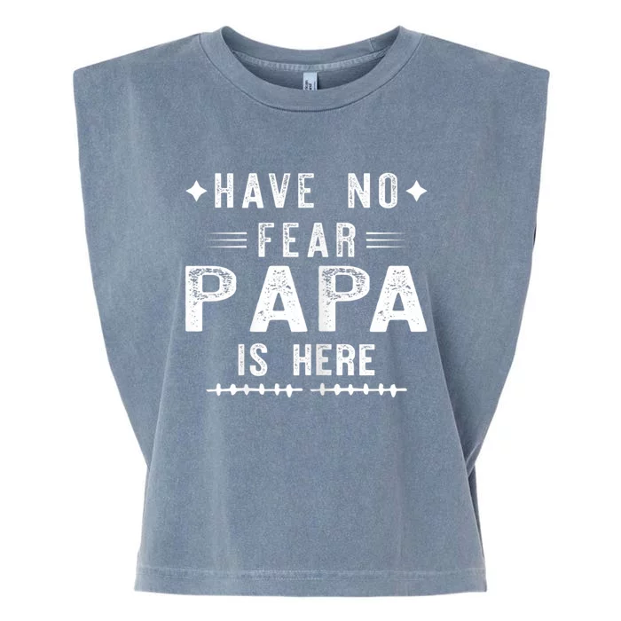 Have No Fear Papa Is Here Garment-Dyed Women's Muscle Tee