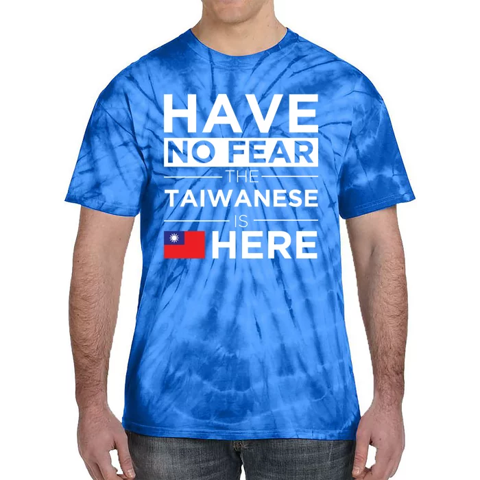 Have No Fear The Taiwanese Is Here Pride Taiwan Proud Gift Tie-Dye T-Shirt