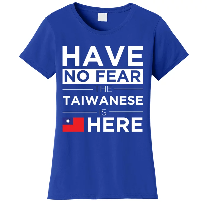 Have No Fear The Taiwanese Is Here Pride Taiwan Proud Gift Women's T-Shirt