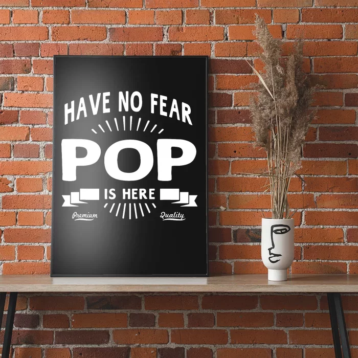 Have No Fear Pop Is Here, Dad Funny Gift Poster