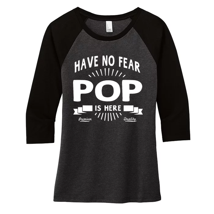 Have No Fear Pop Is Here, Dad Funny Gift Women's Tri-Blend 3/4-Sleeve Raglan Shirt