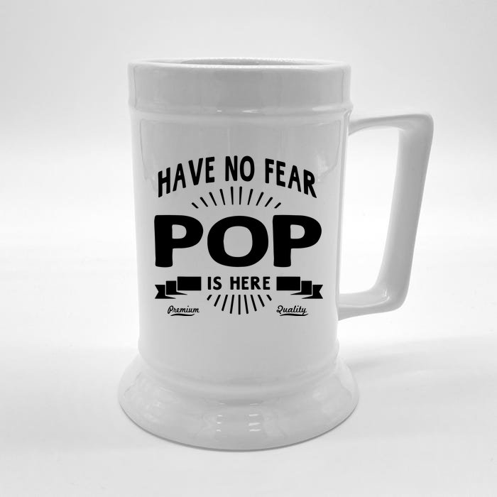 Have No Fear Pop Is Here, Dad Funny Gift Front & Back Beer Stein