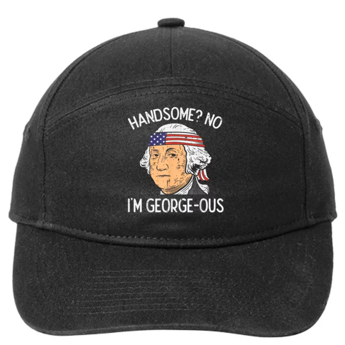 Handsome No Georgeous Washington Funny 4th Of July Fourth 7-Panel Snapback Hat