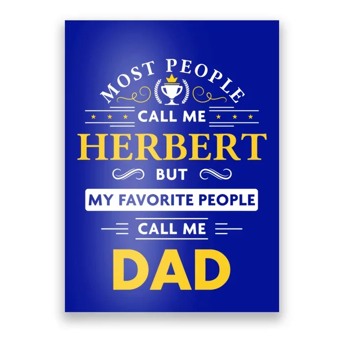 Herbert Name Gift Cute Gift My Favorite People Call Me Dad Great Gift Poster