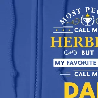 Herbert Name Gift Cute Gift My Favorite People Call Me Dad Great Gift Full Zip Hoodie