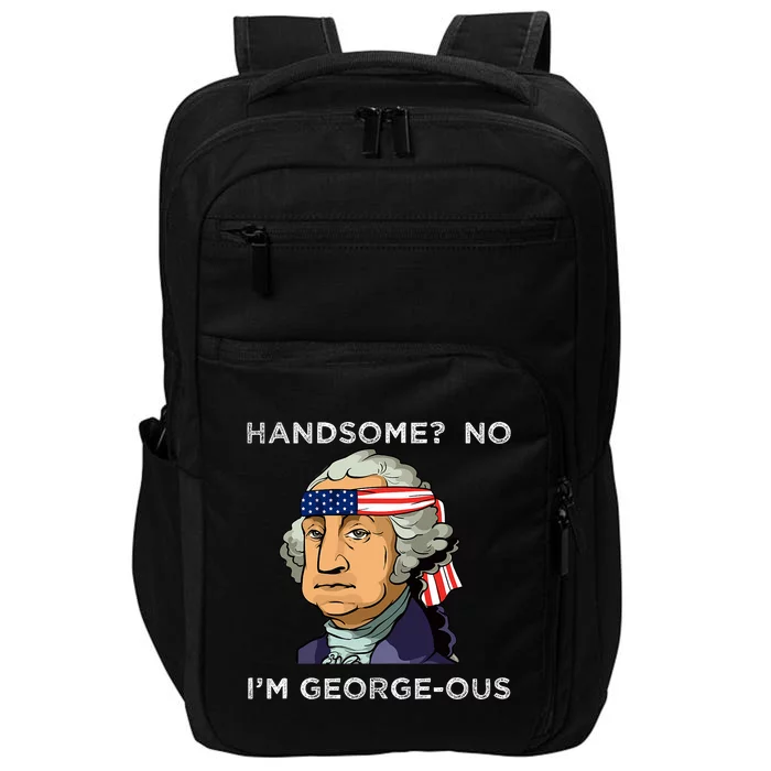 Handsome No Georgeous Washington Funny Fourth 4th Of July Impact Tech Backpack