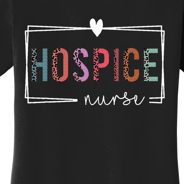 Hospice Nurse Hospice Nurse Nurses Day Women's T-Shirt