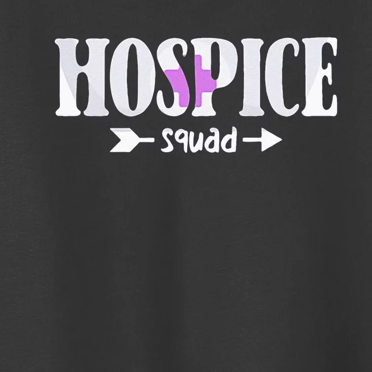 Hospice Nurse Hospice Squad Toddler T-Shirt