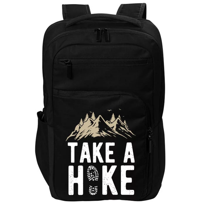 Hiking Nature Hike Hiker Outdoor Funny Take A Hike Impact Tech Backpack