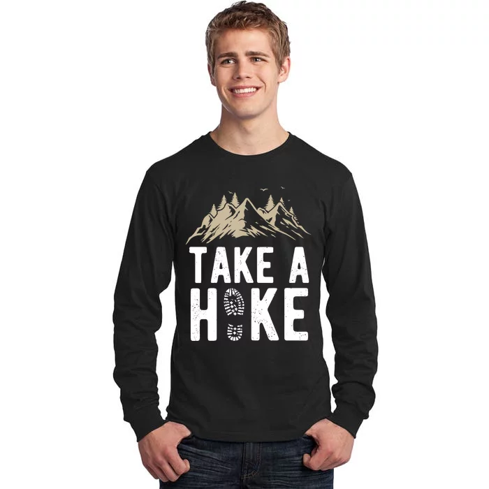 Hiking Nature Hike Hiker Outdoor Funny Take A Hike Tall Long Sleeve T-Shirt