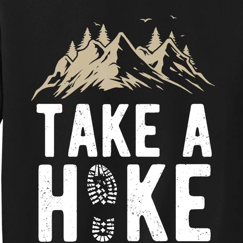 Hiking Nature Hike Hiker Outdoor Funny Take A Hike Tall Sweatshirt