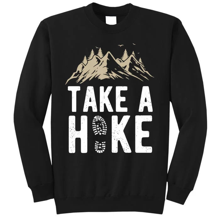 Hiking Nature Hike Hiker Outdoor Funny Take A Hike Tall Sweatshirt