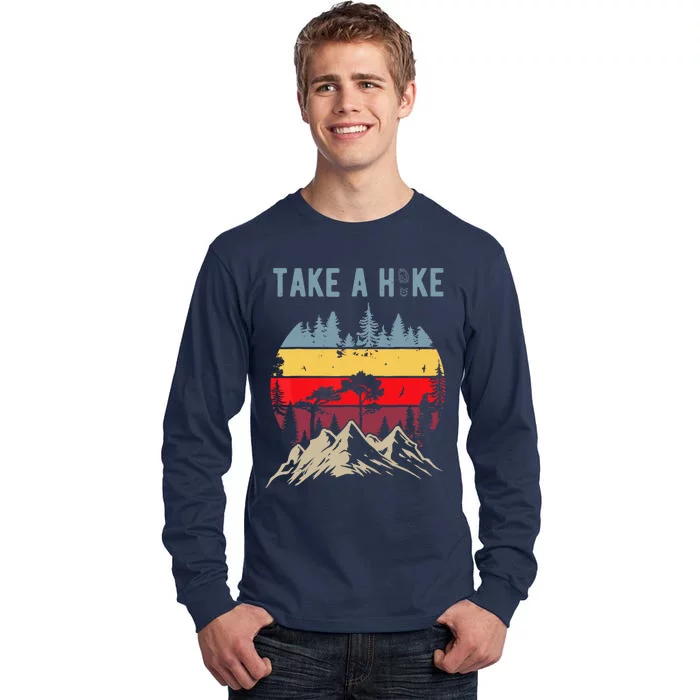 Hiking Nature Hike Hiker Outdoor Funny Take A Hike Tall Long Sleeve T-Shirt