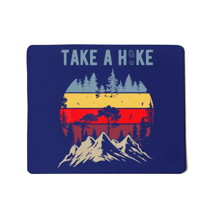 Hiking Nature Hike Hiker Outdoor Funny Take A Hike Mousepad