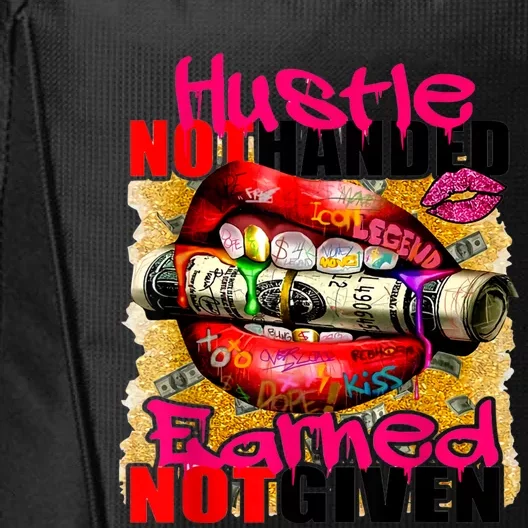 Hustle Not Handed Earned Not Given Funny City Backpack