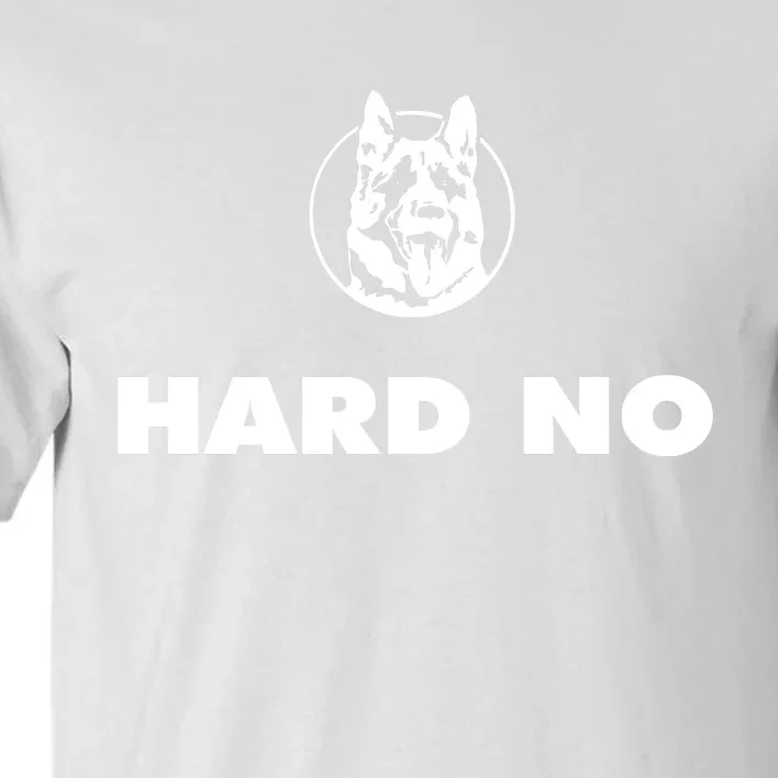 Hard No Tall T-Shirt