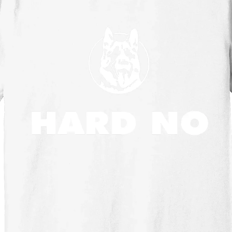 Hard No Premium T-Shirt