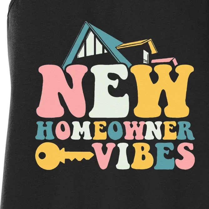 Housewarming New Homeowner Vibes First Time Homeowner Women's Racerback Tank