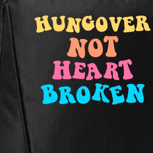 Hungover Not Heartbroken Gift City Backpack