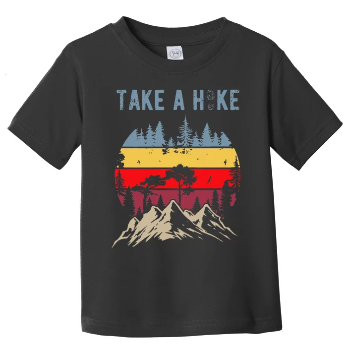 Hiking Nature Hike Hiker Outdoor Funny Take A Hike Toddler T-Shirt