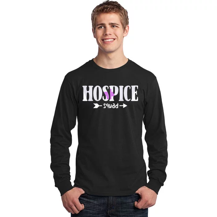 Hospice Nurse Hospice Squad Tall Long Sleeve T-Shirt