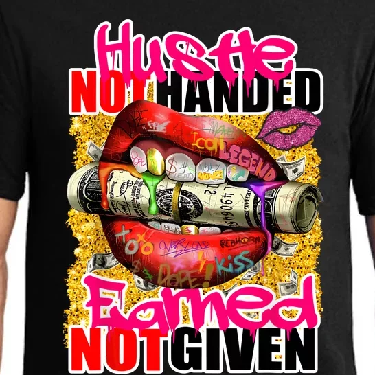 Hustle Not Handed Earned Not Given Funny Deigns Pajama Set