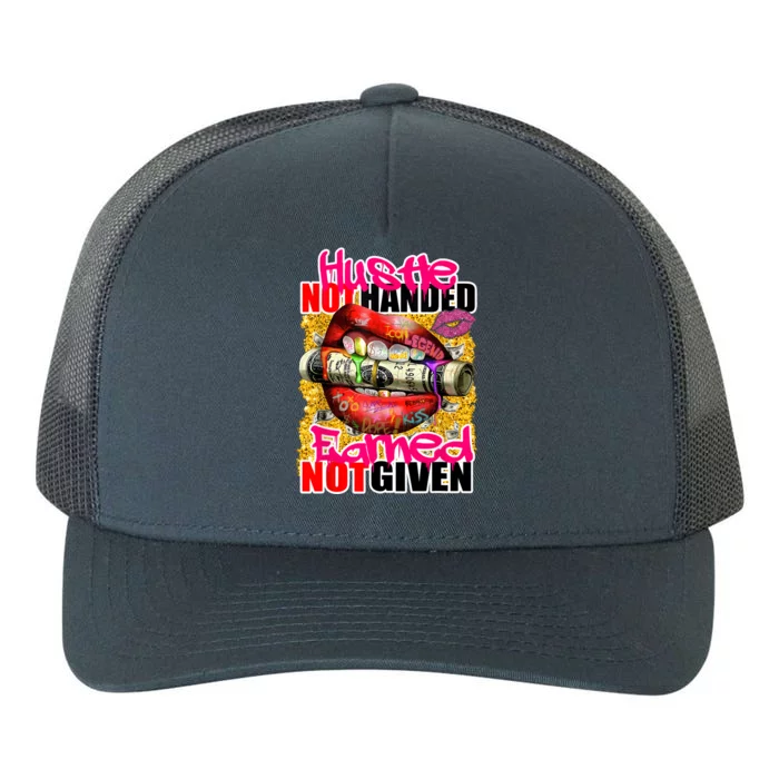 Hustle Not Handed Earned Not Given Funny Deigns Yupoong Adult 5-Panel Trucker Hat