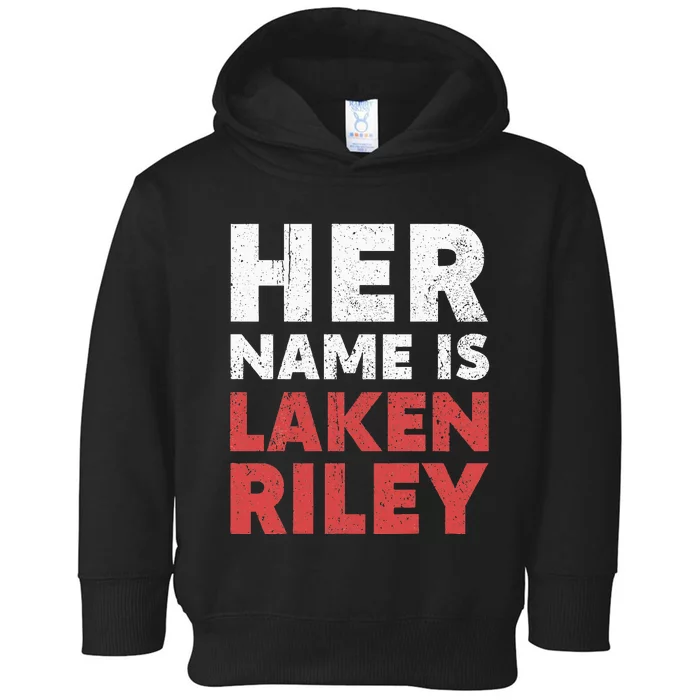 Her Name Is Laken Riley Toddler Hoodie