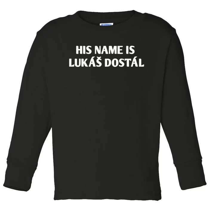 His Name Is Lukas Dostal Toddler Long Sleeve Shirt