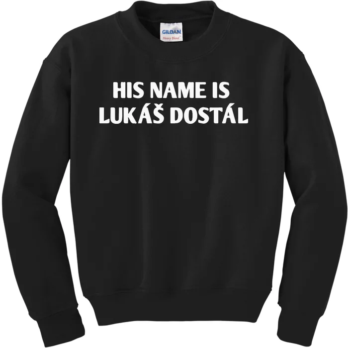 His Name Is Lukas Dostal Kids Sweatshirt