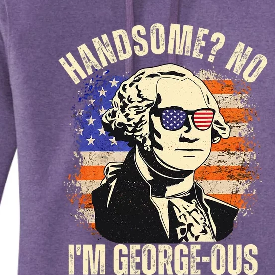 Handsome No IM Georgeous George Washington 4th Of July 1776 Women's Pullover Hoodie