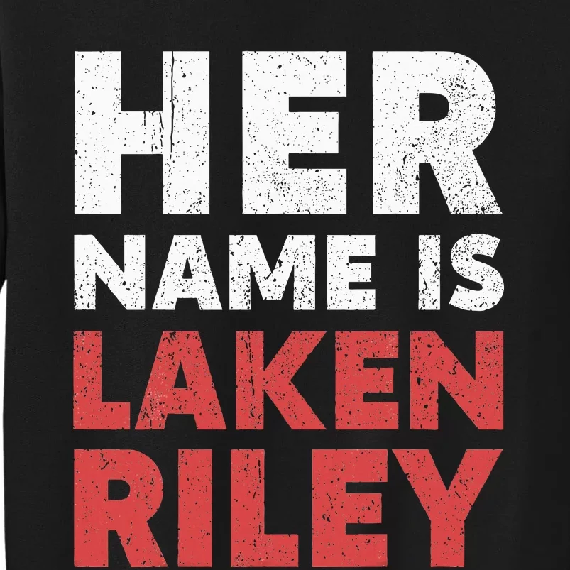 Her Name Is Laken Riley Sweatshirt