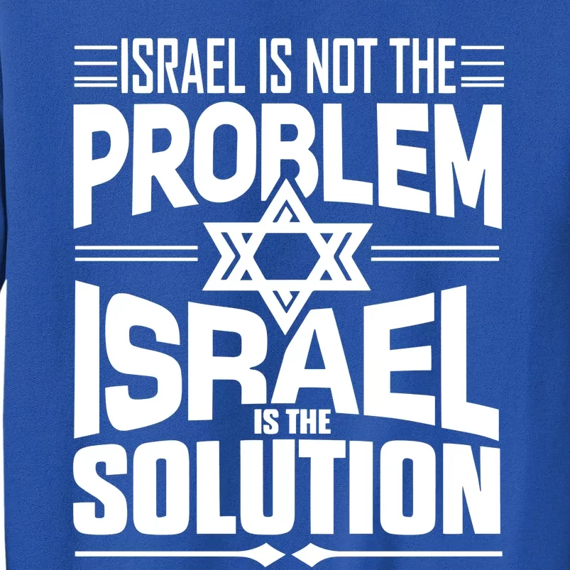 Hananya Naftali Israel Is Not The Problem Israel Solution Sweatshirt