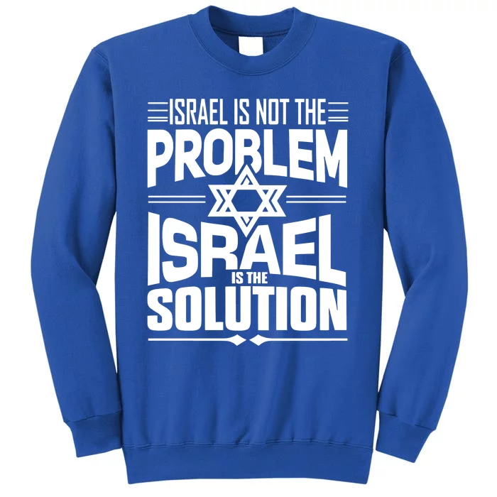 Hananya Naftali Israel Is Not The Problem Israel Solution Sweatshirt