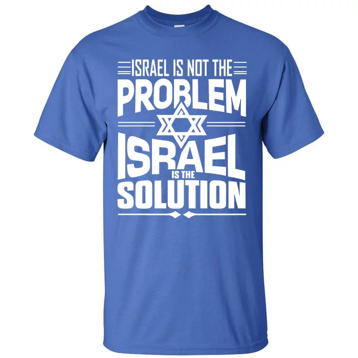 Hananya Naftali Israel Is Not The Problem Israel Solution Tall T-Shirt